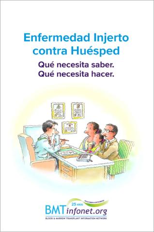 Enfermedad Injerto contra Huésped:  Qué necesita saber, Qué necesita hacer.